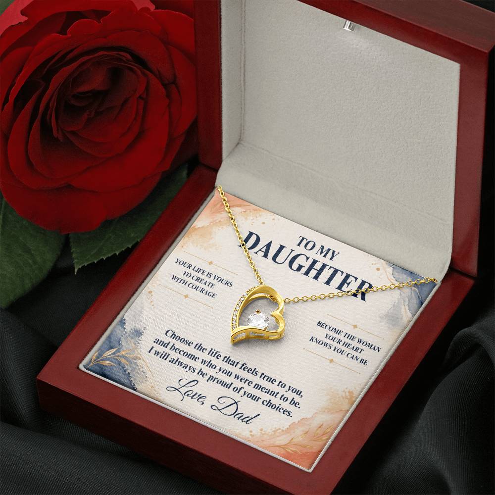 C29 - Your Life Is Yours To Create And I Will Always Be Proud Of The Woman You Become - Forever Love Necklace