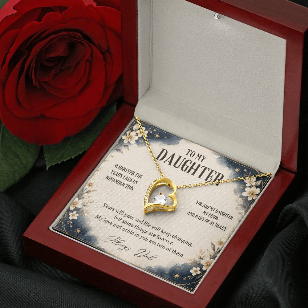 C50 - Wherever The Years Take Us You Will Always Be My Daughter My Pride And A Piece Of My Heart - Forever Love Necklace