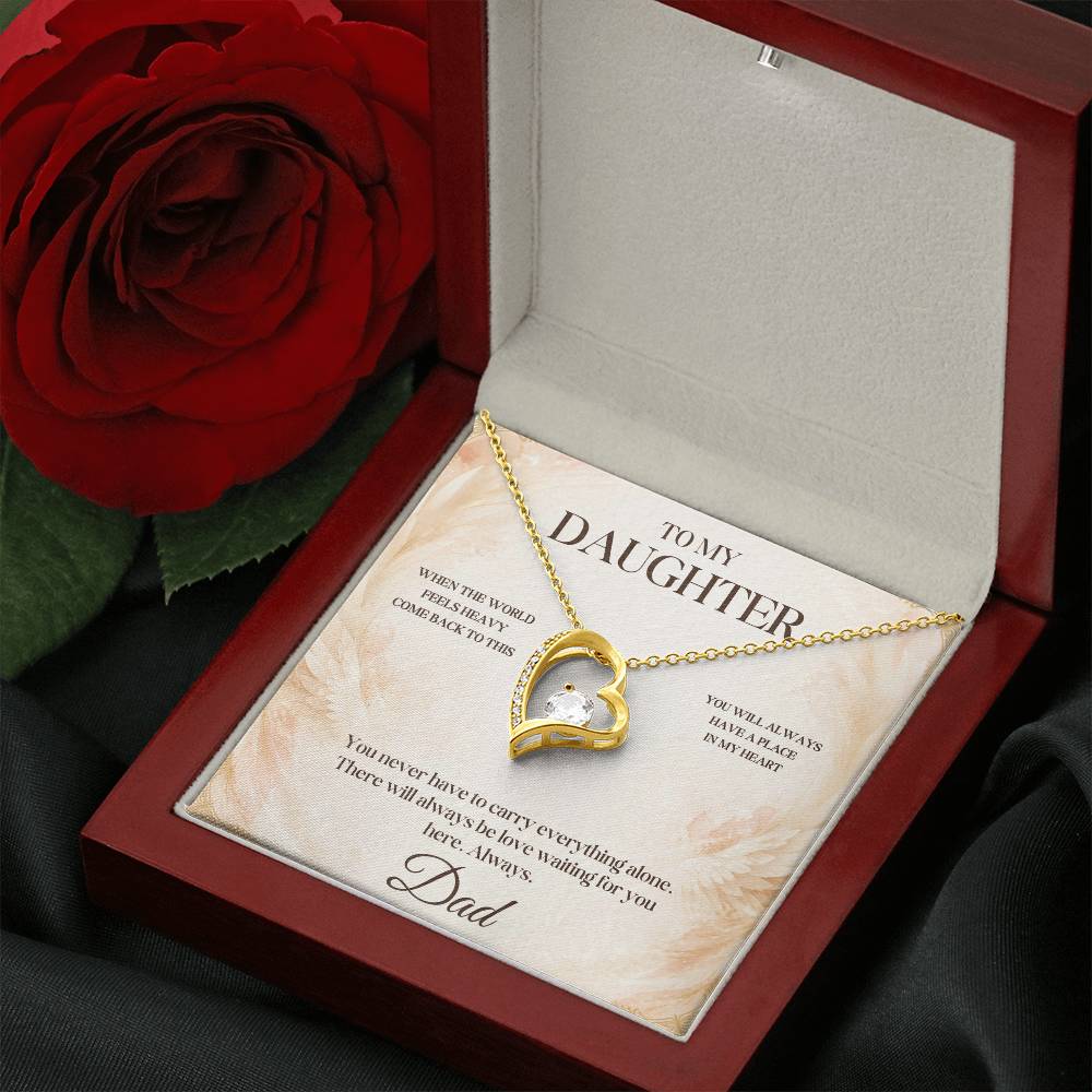 C22 - When The World Feels Heavy Remember You Will Always Have A Place In Dad’s Heart - Forever Love Necklace