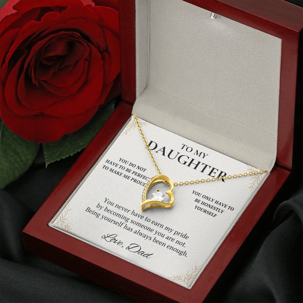 C37 - You Do Not Have To Be Perfect To Make Me Proud You Only Have To Be Yourself - Forever Love Necklace