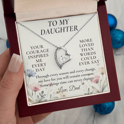 C123 - Your Courage Your Kindness And Your Heart Will Always Make Me Proud To Be Your Dad - Forever Love Necklace