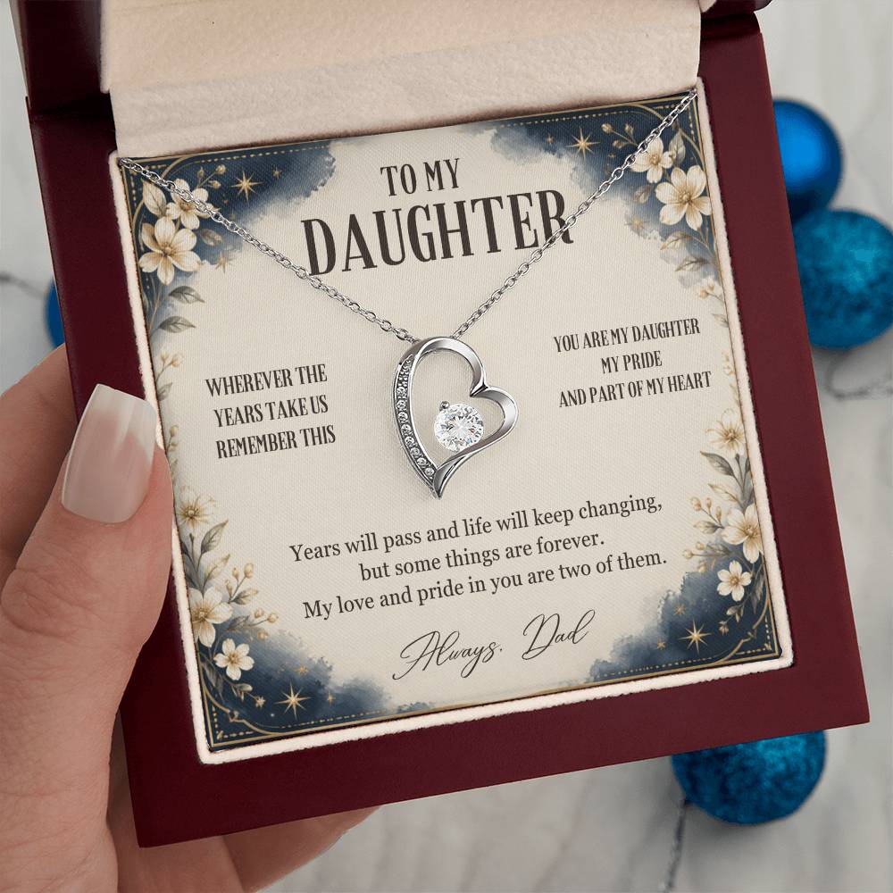 C50 - Wherever The Years Take Us You Will Always Be My Daughter My Pride And A Piece Of My Heart - Forever Love Necklace
