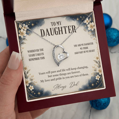 C50 - Wherever The Years Take Us You Will Always Be My Daughter My Pride And A Piece Of My Heart - Forever Love Necklace