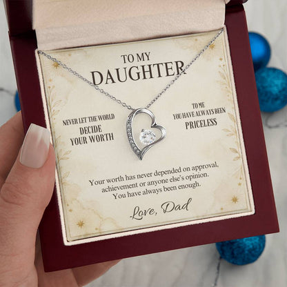 C35 - Never Measure Your Worth By The World Because To Your Dad You Have Always Been Priceless - Forever Love Necklace