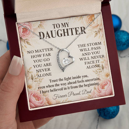 C255 - No Matter How Far You Go You Will Always Carry A Piece Of Dad’s Heart With You - Forever Love Necklace