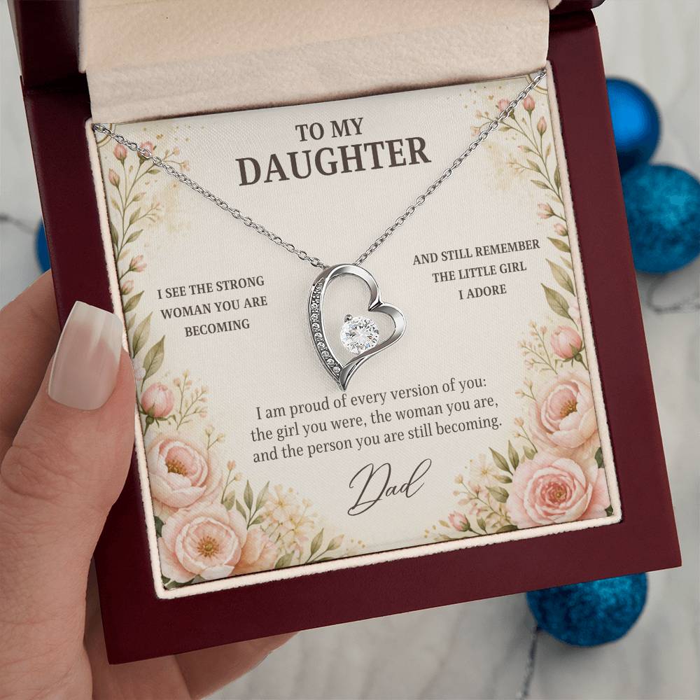 C38 - The Strong Woman You Are Becoming Will Always Remind Me Of The Little Girl I Adore - Forever Love Necklace