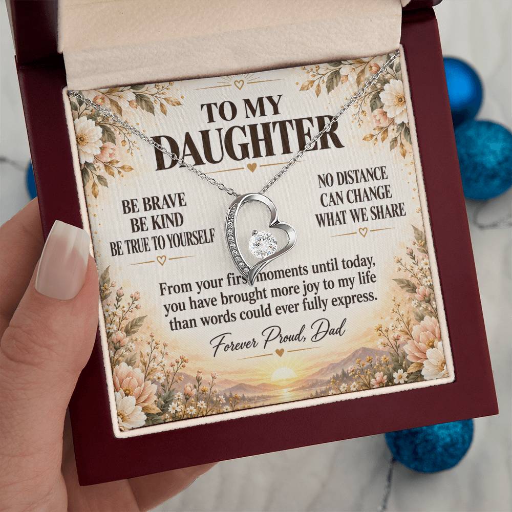 C207 - Be Brave Be Kind And Never Forget Your Dad Will Always Believe In You - Forever Love Necklace