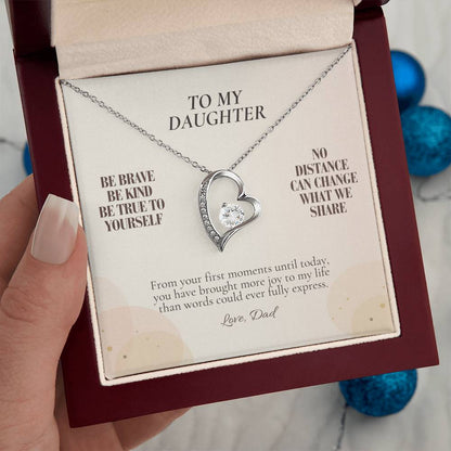 C107 - Be Brave Be Kind And Never Forget Your Dad Will Always Believe In You - Forever Love Necklace