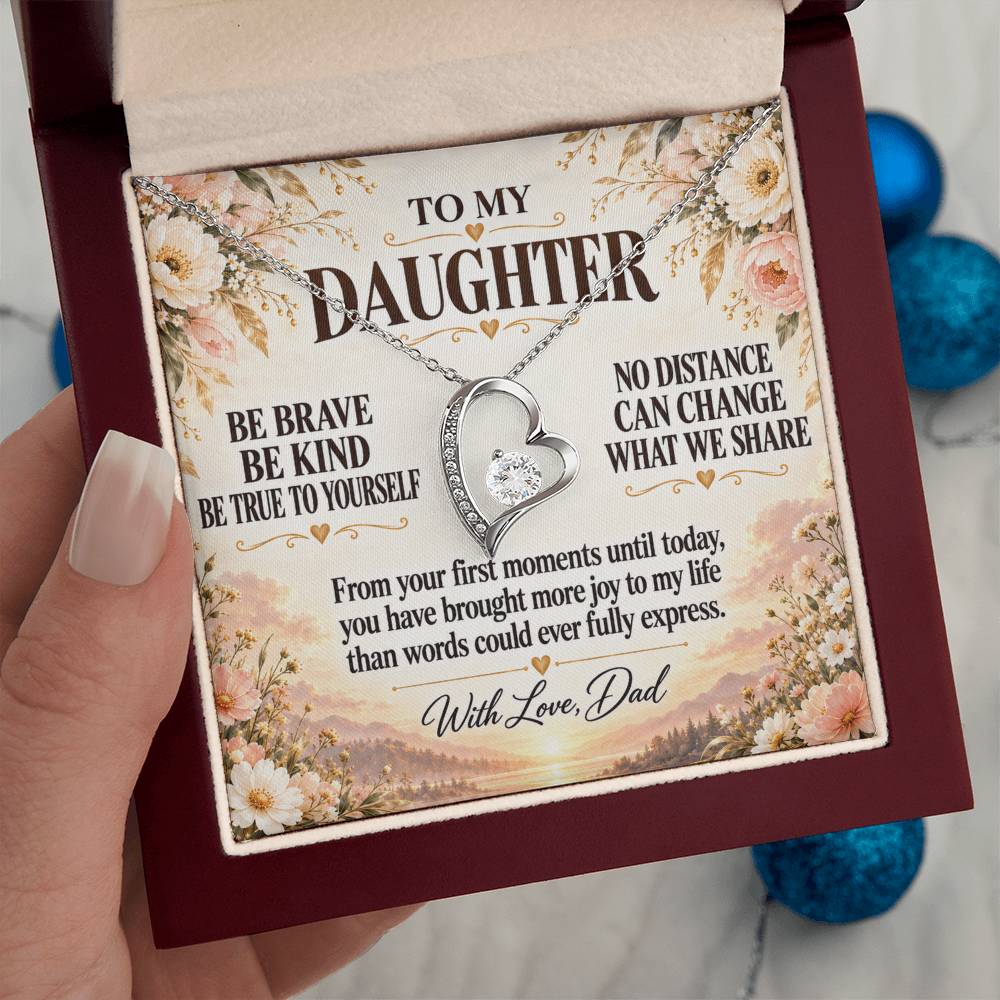 C257 - Be Brave Be Kind And Never Forget Your Dad Will Always Believe In You - Forever Love Necklace