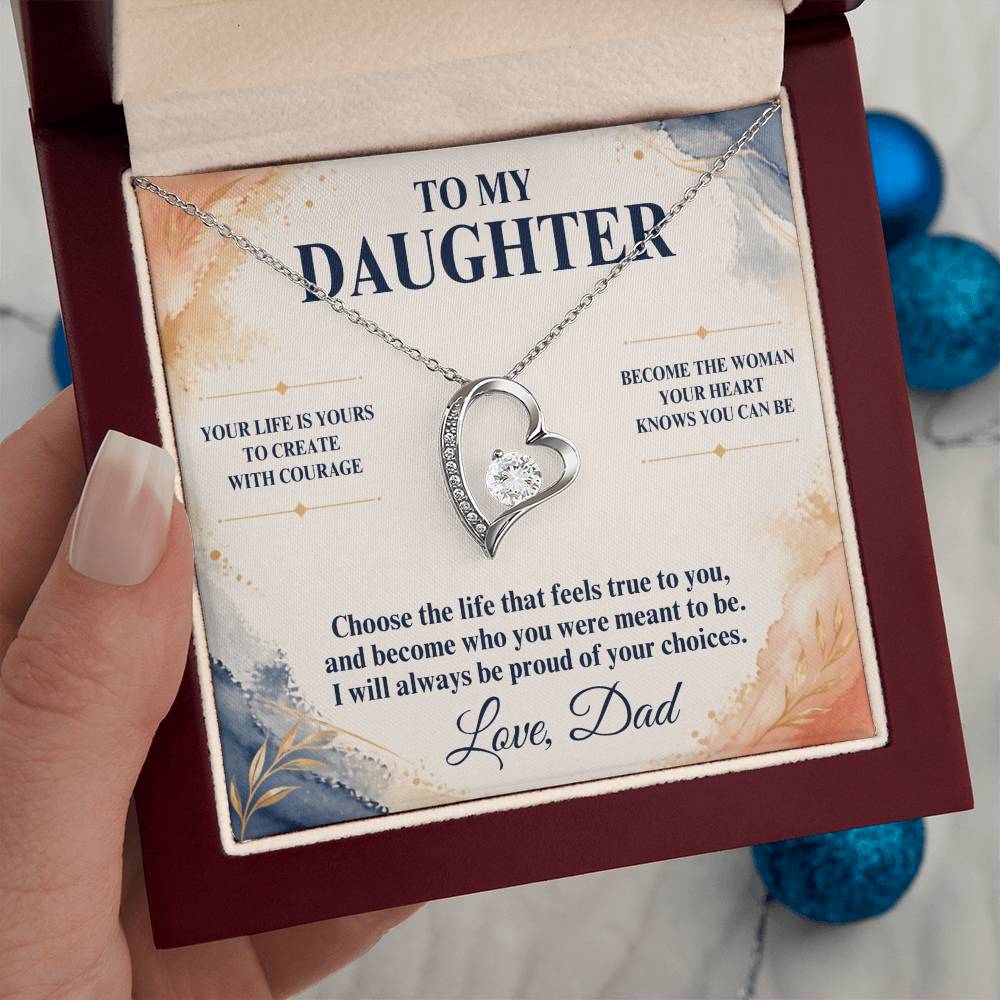 C29 - Your Life Is Yours To Create And I Will Always Be Proud Of The Woman You Become - Forever Love Necklace