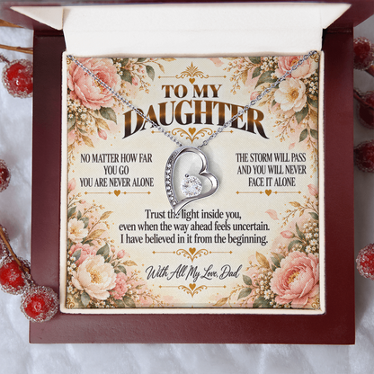C405 - No Matter How Far You Go You Will Always Carry A Piece Of Dad’s Heart With You - Forever Love Necklace