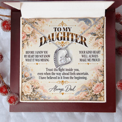 C450 - Wherever The Years Take Us You Will Always Be My Daughter My Pride And A Piece Of My Heart - Forever Love Necklace