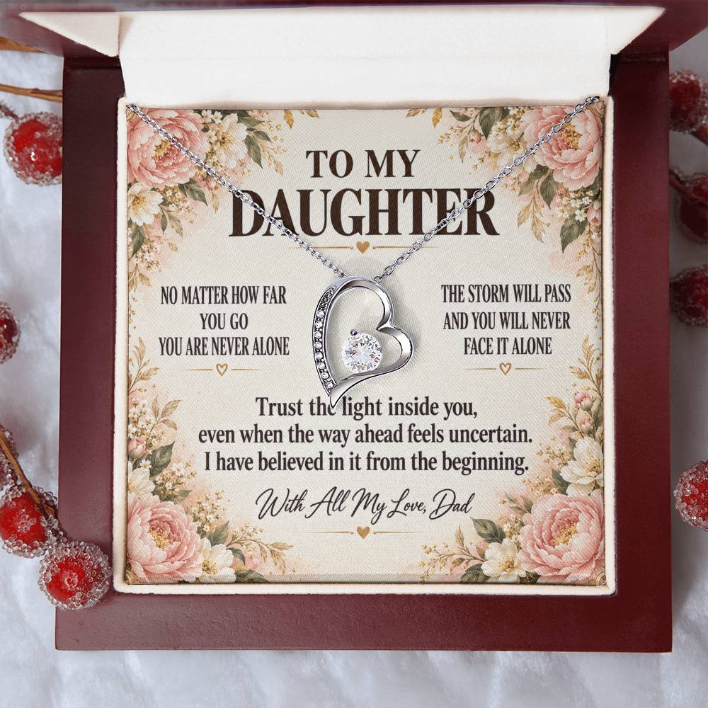 C205 - No Matter How Far You Go You Will Always Carry A Piece Of Dad’s Heart With You - Forever Love Necklace