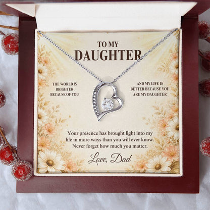 C33 - The World Is Brighter Because You Are In It And My Life Is Better Because You Are My Daughter - Forever Love Necklace