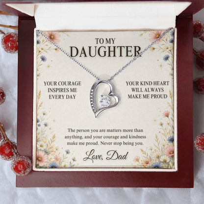 C23 - Your Courage Your Kindness And Your Heart Will Always Make Me Proud To Be Your Dad - Forever Love Necklace