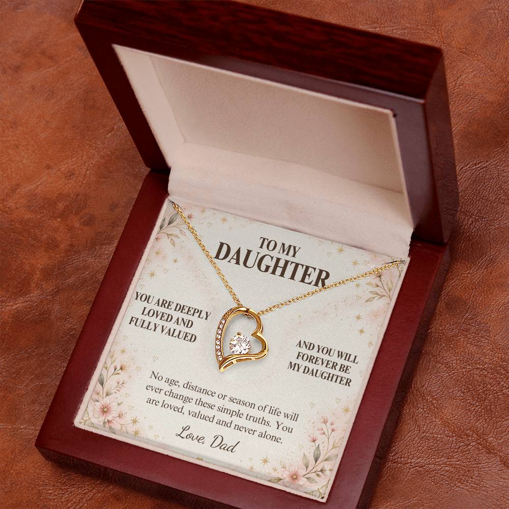 C47 - May You Never Outgrow The Truth That You Are Deeply Loved Completely Valued And Forever My Daughter - Forever Love Necklace