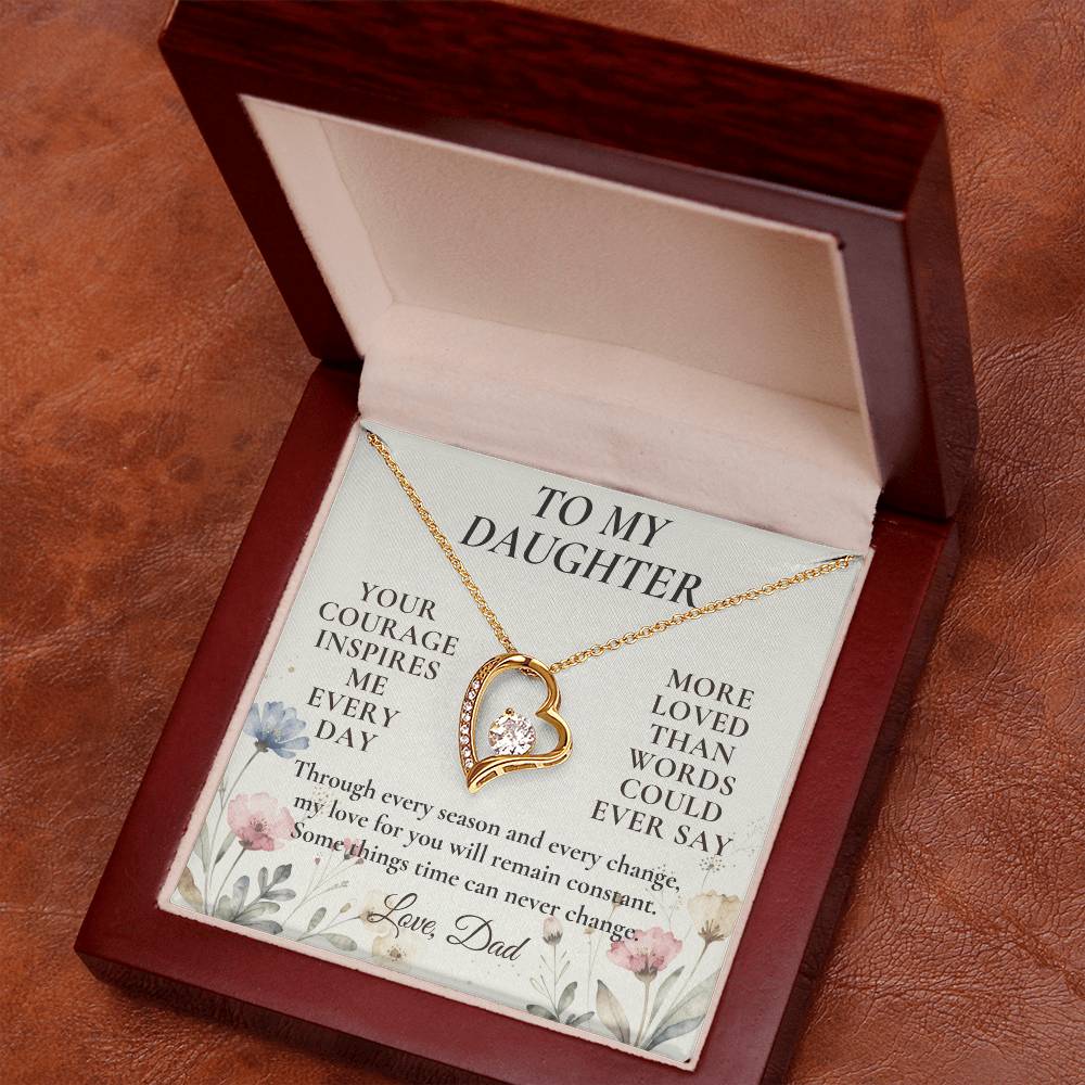 C123 - Your Courage Your Kindness And Your Heart Will Always Make Me Proud To Be Your Dad - Forever Love Necklace