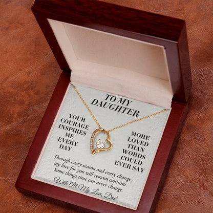 C173 - Your Courage Your Kindness And Your Heart Will Always Make Me Proud To Be Your Dad - Forever Love Necklace