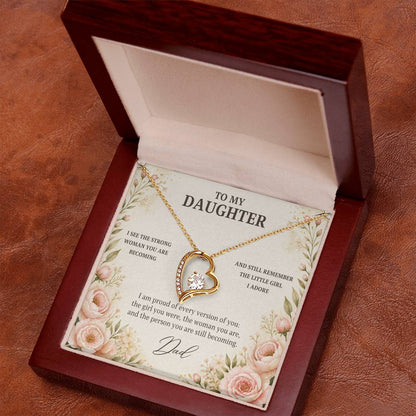 C38 - The Strong Woman You Are Becoming Will Always Remind Me Of The Little Girl I Adore - Forever Love Necklace