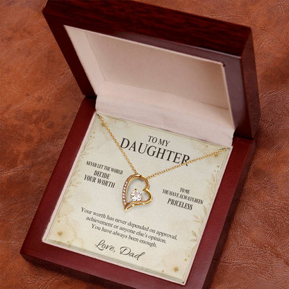 C35 - Never Measure Your Worth By The World Because To Your Dad You Have Always Been Priceless - Forever Love Necklace