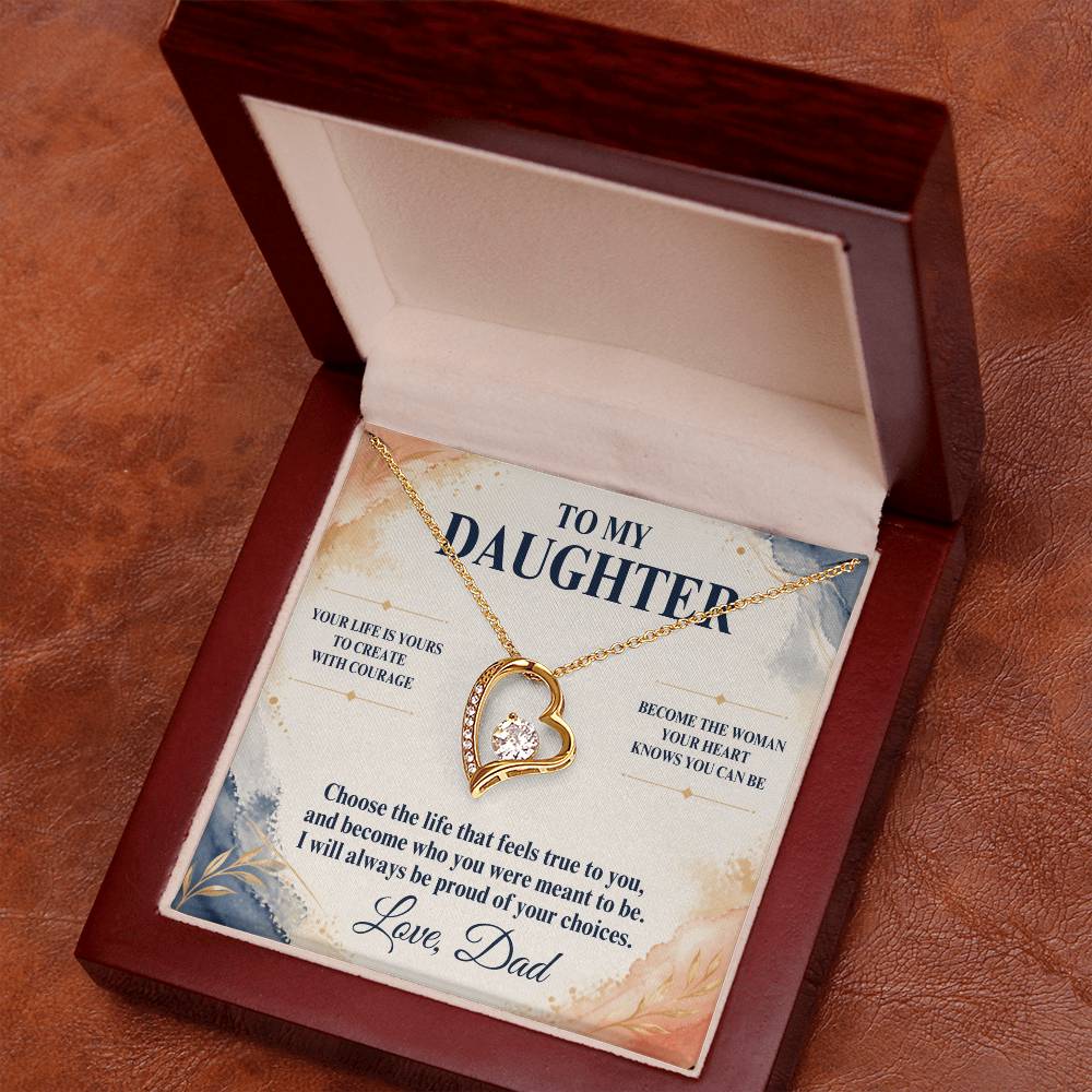 C29 - Your Life Is Yours To Create And I Will Always Be Proud Of The Woman You Become - Forever Love Necklace
