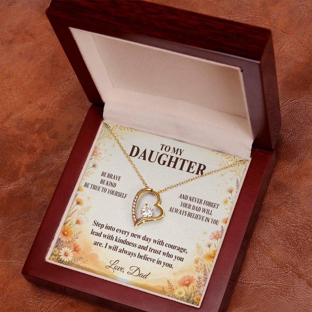C7 - Be Brave Be Kind And Never Forget Your Dad Will Always Believe In You - Forever Love Necklace