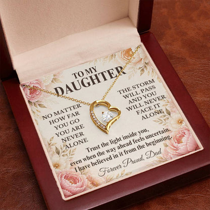 C255 - No Matter How Far You Go You Will Always Carry A Piece Of Dad’s Heart With You - Forever Love Necklace