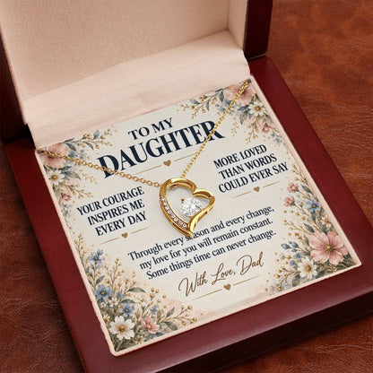 C273 - Your Courage Your Kindness And Your Heart Will Always Make Me Proud To Be Your Dad - Forever Love Necklace