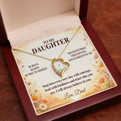 C7 - Be Brave Be Kind And Never Forget Your Dad Will Always Believe In You - Forever Love Necklace