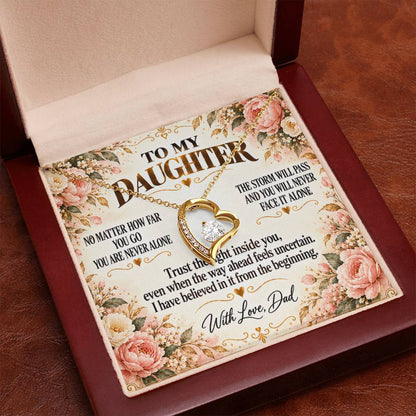 C305 - No Matter How Far You Go You Will Always Carry A Piece Of Dad’s Heart With You - Forever Love Necklace