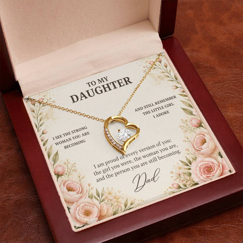 C38 - The Strong Woman You Are Becoming Will Always Remind Me Of The Little Girl I Adore - Forever Love Necklace