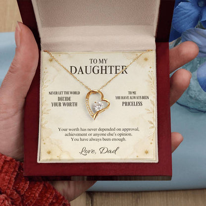 C35 - Never Measure Your Worth By The World Because To Your Dad You Have Always Been Priceless - Forever Love Necklace