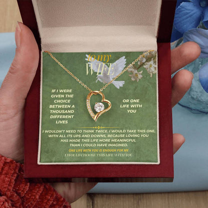 S133 - I Would Rather Have One Life With You – Forever Love Necklace From Husband