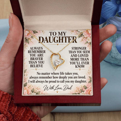 C201 - Always Remember How Deeply You Are Loved And How Proud Dad Will Always Be - Forever Love Necklace