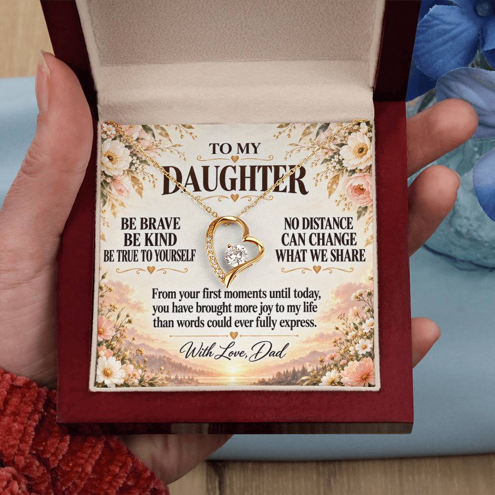 C257 - Be Brave Be Kind And Never Forget Your Dad Will Always Believe In You - Forever Love Necklace