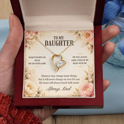 C5 - No Matter How Far You Go You Will Always Carry A Piece Of Dad’s Heart With You - Forever Love Necklace