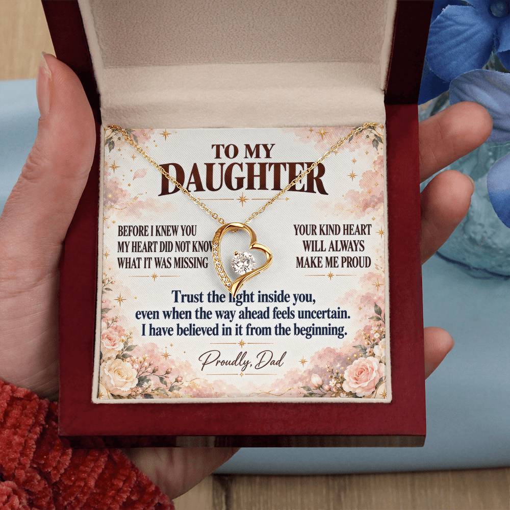C350 - Wherever The Years Take Us You Will Always Be My Daughter My Pride And A Piece Of My Heart - Forever Love Necklace