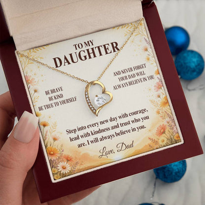 C7 - Be Brave Be Kind And Never Forget Your Dad Will Always Believe In You - Forever Love Necklace
