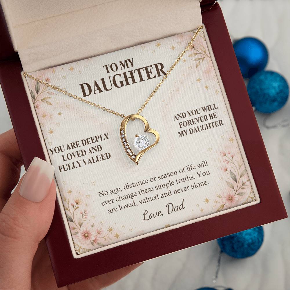 C47 - May You Never Outgrow The Truth That You Are Deeply Loved Completely Valued And Forever My Daughter - Forever Love Necklace
