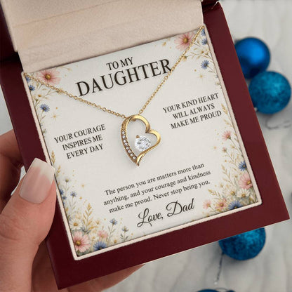 C23 - Your Courage Your Kindness And Your Heart Will Always Make Me Proud To Be Your Dad - Forever Love Necklace