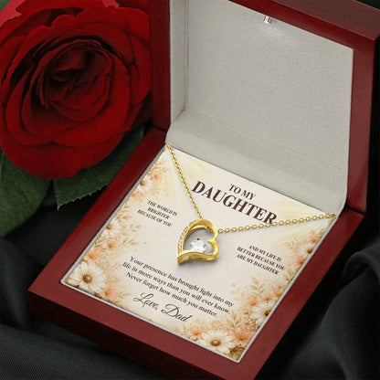 C33 - The World Is Brighter Because You Are In It And My Life Is Better Because You Are My Daughter - Forever Love Necklace