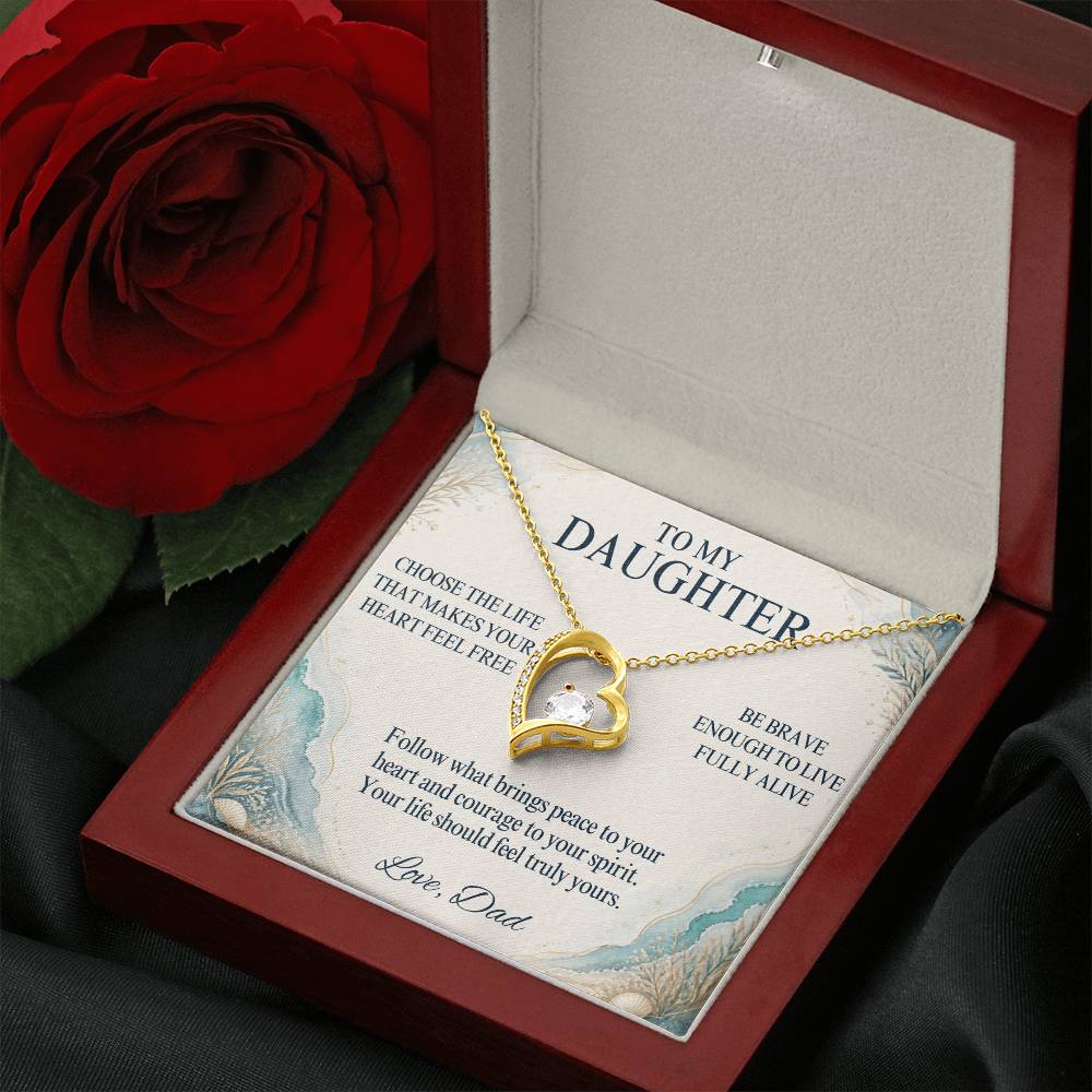 C39 - May You Always Choose The Life That Makes Your Heart Feel Free Brave And Fully Alive - Forever Love Necklace