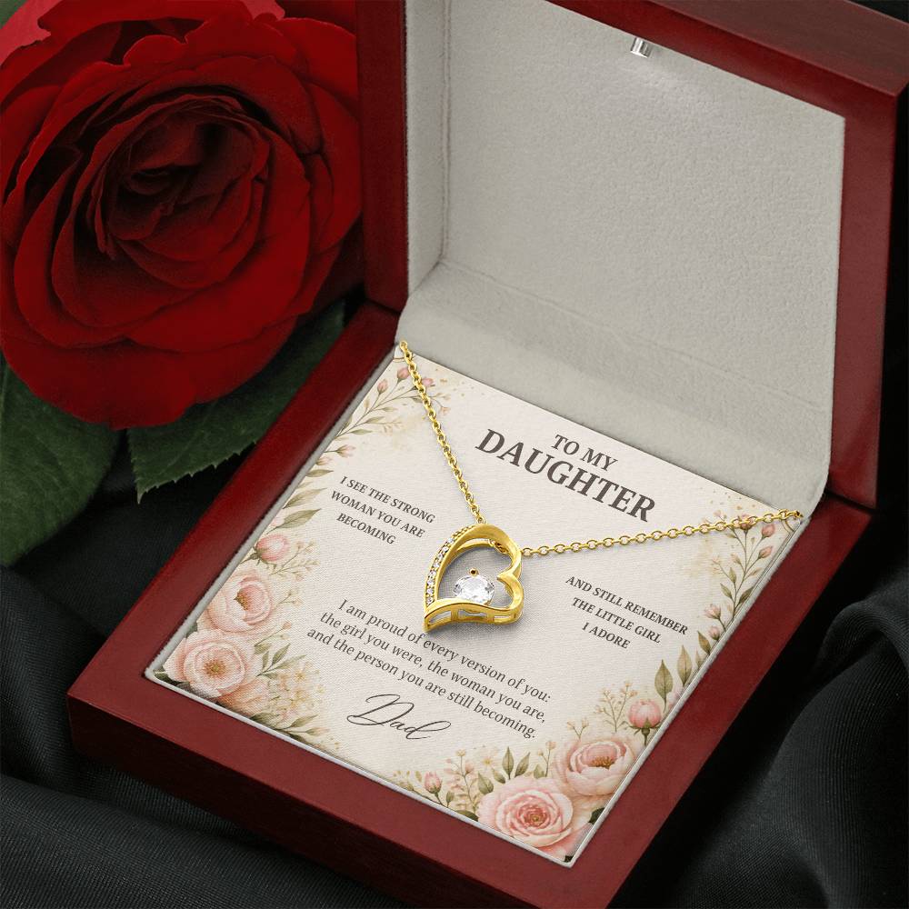 C38 - The Strong Woman You Are Becoming Will Always Remind Me Of The Little Girl I Adore - Forever Love Necklace