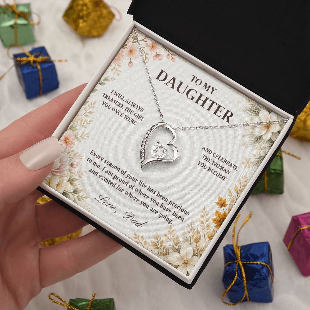 C45 - I Will Always Celebrate The Woman You Become And Treasure The Little Girl You Were - Forever Love Necklace