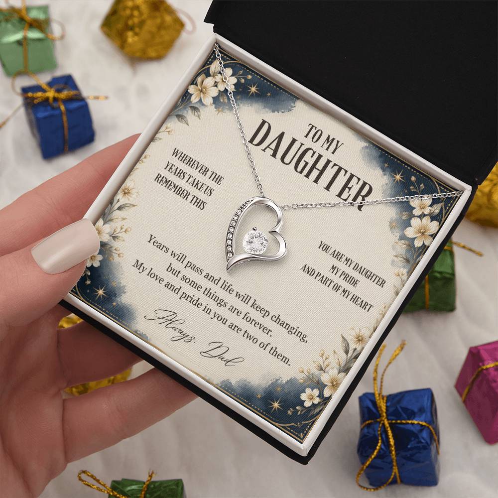 C50 - Wherever The Years Take Us You Will Always Be My Daughter My Pride And A Piece Of My Heart - Forever Love Necklace