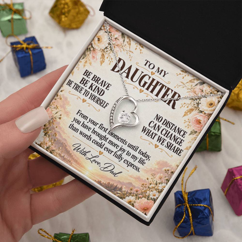C257 - Be Brave Be Kind And Never Forget Your Dad Will Always Believe In You - Forever Love Necklace