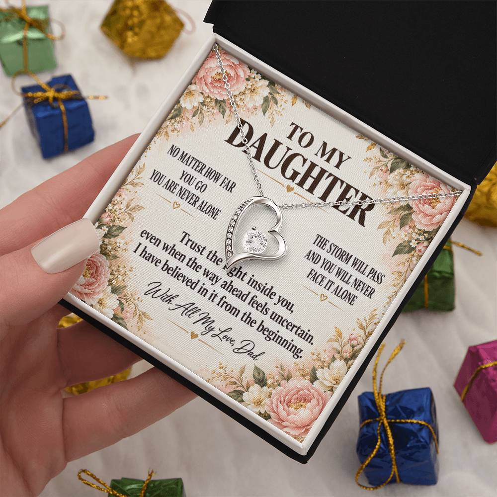 C205 - No Matter How Far You Go You Will Always Carry A Piece Of Dad’s Heart With You - Forever Love Necklace