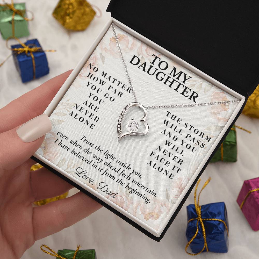 C155 - No Matter How Far You Go You Will Always Carry A Piece Of Dad’s Heart With You - Forever Love Necklace