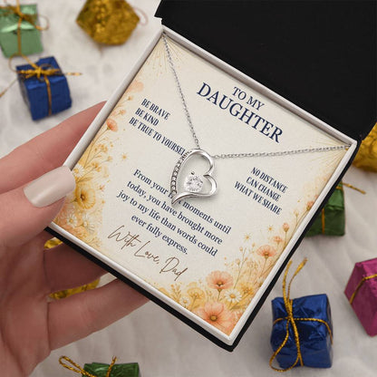 C57 - Be Brave Be Kind And Never Forget Your Dad Will Always Believe In You - Forever Love Necklace