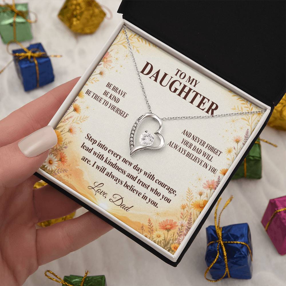 C7 - Be Brave Be Kind And Never Forget Your Dad Will Always Believe In You - Forever Love Necklace